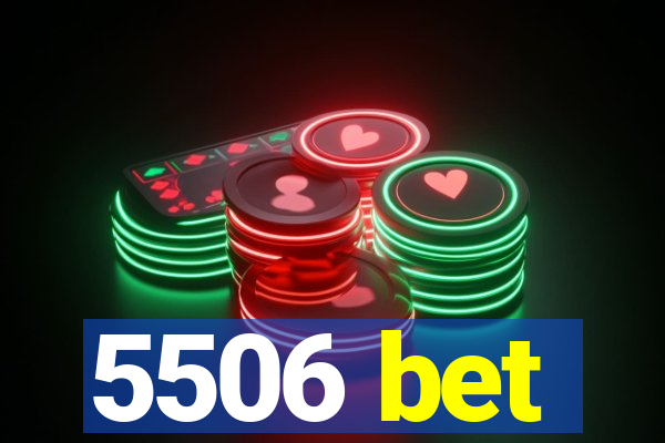 5506 bet